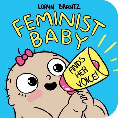 Feministisches Baby findet ihre Stimme! - Feminist Baby Finds Her Voice!