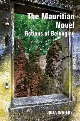 Der mauritische Roman: Fiktionen der Zugehörigkeit - The Mauritian Novel: Fictions of Belonging