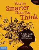 Du bist schlauer, als du denkst: Ein Leitfaden für Kinder zu multiplen Intelligenzen - You're Smarter Than You Think: A Kid's Guide to Multiple Intelligences