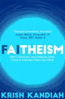 Faitheismus - Warum Christen und Atheisten mehr gemeinsam haben, als man denkt - Faitheism - Why Christians and Atheists have more in common than you think