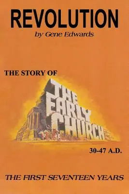 Revolution: Die Geschichte der frühen Kirche - Die ersten siebzehn Jahre - Revolution: The Story of the Early Church - The First Seventeen Years