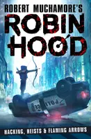 Robin Hood: Hacking, Raubüberfälle und brennende Pfeile - Robin Hood: Hacking, Heists & Flaming Arrows