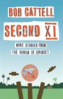 Second XI - Weitere Geschichten aus der Welt des Cricket - Second XI - More Stories from the World of Cricket