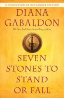 Sieben Steine zum Stehen oder Fallen: Eine Sammlung von Outlander-Büchern - Seven Stones to Stand or Fall: A Collection of Outlander Fiction