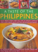 Ein Geschmack von den Philippinen: Klassische philippinische Rezepte leicht gemacht, mit 70 authentischen traditionellen Gerichten, die Schritt für Schritt in mehr als 400 schönen Bildern gezeigt werden - A Taste of the Philippines: Classic Filipino Recipes Made Easy, with 70 Authentic Traditional Dishes Shown Step by Step in More Than 400 Beautiful