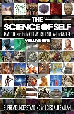 Die Wissenschaft des Selbst: Der Mensch, Gott und die mathematische Sprache der Natur - The Science of Self: Man, God, and the Mathematical Language of Nature