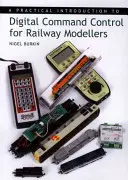 Praktische Einführung in die digitale Befehlssteuerung für Eisenbahnmodellbauer - Practical Introduction to Digital Command Control for Railway Modellers