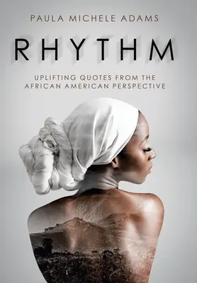 Rhythmus: Aufmunternde Zitate aus afroamerikanischer Sicht - Rhythm: Uplifting Quotes from the African American Perspective