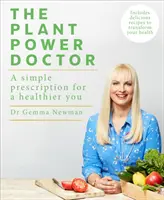 Plant Power Doctor - Ein einfaches Rezept für ein gesünderes Leben (mit köstlichen Rezepten für eine bessere Gesundheit) - Plant Power Doctor - A simple prescription for a healthier you (Includes delicious recipes to transform your health)