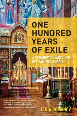 Hundert Jahre des Exils: Die Suche einer Romanow nach dem Russland ihres Vaters - One Hundred Years of Exile: A Romanov's Search for Her Father's Russia