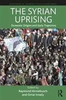 Der syrische Aufstand: Innerstaatliche Ursprünge und früher Verlauf - The Syrian Uprising: Domestic Origins and Early Trajectory