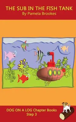 The Sub In The Fish Tank Chapter Book: (Step 3) Sound Out Books (systematisch dekodierbar) hilft Lesern in der Entwicklungsphase, auch solchen mit Legasthenie, beim Lernen - The Sub In The Fish Tank Chapter Book: (Step 3) Sound Out Books (systematic decodable) Help Developing Readers, including Those with Dyslexia, Learn t