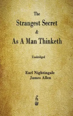 Das seltsamste Geheimnis und As A Man Thinketh - The Strangest Secret and As A Man Thinketh