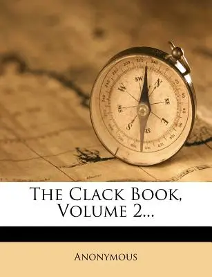 Das Klack-Buch, Band 2... - The Clack Book, Volume 2...