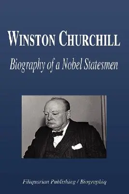 Winston Churchill - Biographie eines Nobel-Staatsmannes - Winston Churchill - Biography of a Nobel Statesmen