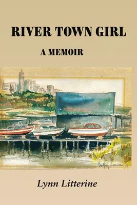 Mädchen aus der Flussstadt: Eine Erinnerung - River Town Girl: A Memoir