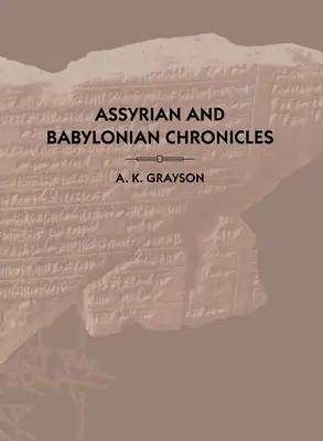 Assyrische und babylonische Chroniken - Assyrian and Babylonian Chronicles