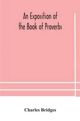 Eine Auslegung des Buches der Sprüche (An exposition of the Book of Proverbs) - An exposition of the Book of Proverbs