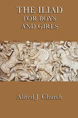 Die Ilias für Jungen und Mädchen - The Iliad for Boys and Girls