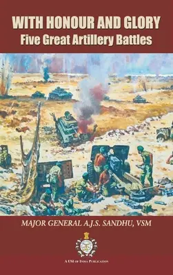 Mit Ehre und Ruhm: Fünf große Artillerieschlachten - With Honour and Glory: Five Great Artillery Battles