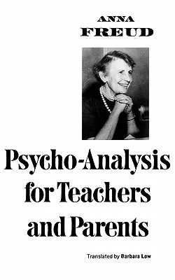 Psycho-Analyse für Lehrer und Eltern - Psycho-Analysis for Teachers and Parents