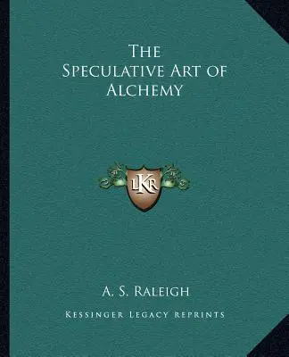 Die spekulative Kunst der Alchemie - The Speculative Art of Alchemy