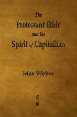 Das protestantische Ethos und der Geist des Kapitalismus - The Protestant Ethic and the Spirit of Capitalism