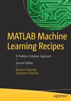 MATLAB-Rezepte für maschinelles Lernen: Ein Problem-Lösungs-Ansatz - MATLAB Machine Learning Recipes: A Problem-Solution Approach