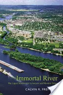 Unsterblicher Fluss: Der obere Mississippi in der Antike und der Neuzeit - Immortal River: The Upper Mississippi in Ancient and Modern Times