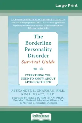 Der Borderline-Persönlichkeitsstörung, Überlebensführer: Alles, was Sie über das Leben mit BPD wissen müssen (16pt Large Print Edition) - The Borderline Personality Disorder, Survival Guide: Everything You Need to Know About Living with BPD (16pt Large Print Edition)