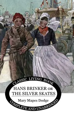 Hans Brinker: (oder Die silbernen Schlittschuhe) - Hans Brinker: (or The Silver Skates)