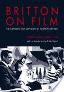 Britton über Film: Die komplette Filmkritik von Andrew Britton - Britton on Film: The Complete Film Criticism of Andrew Britton