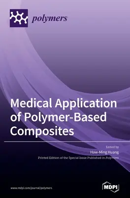 Medizinische Anwendung von Verbundwerkstoffen auf Polymerbasis - Medical Application of Polymer-Based Composites