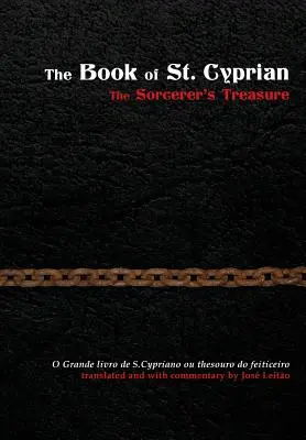 Das Buch des heiligen Cyprian: Der Schatz des Hexenmeisters - The Book of St. Cyprian: The Sorcerer's Treasure