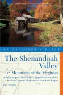 Entdeckerführer für das Shenandoah-Tal und die Berge von Virginia: Enthält Virginias Blue Ridge und Appalachen sowie West Virginias Allegh - Explorer's Guide the Shenandoah Valley & Mountains of the Virginias: Includes Virginia's Blue Ridge and Appalachian Mountains & West Virginia's Allegh