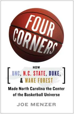 Four Corners: Wie UNC, N.C. State, Duke und Wake Forest North Carolina zum Zentrum des Basketball-Universums machten - Four Corners: How UNC, N.C. State, Duke, and Wake Forest Made North Carolina the Center of the Basketball Universe