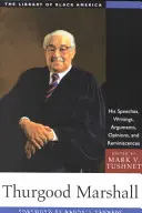 Thurgood Marshall: Seine Reden, Schriften, Argumente, Stellungnahmen und Reminiszenzen - Thurgood Marshall: His Speeches, Writings, Arguments, Opinions, and Reminiscences