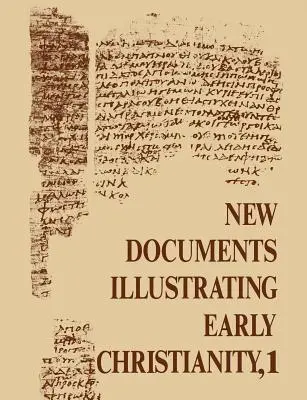 Neue Dokumente zur Veranschaulichung des frühen Christentums, 1: Ein Überblick über die 1976 veröffentlichten griechischen Inschriften und Papyri - New Documents Illustrating Early Christianity, 1: A Review of the Greek Inscriptions and Papyri Published in 1976