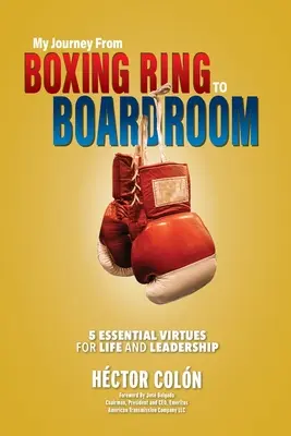 Meine Reise vom Boxring zur Vorstandsetage: 5 wesentliche Tugenden für Leben und Führung - My Journey from Boxing Ring to Boardroom: 5 Essential Virtues for Life and Leadership