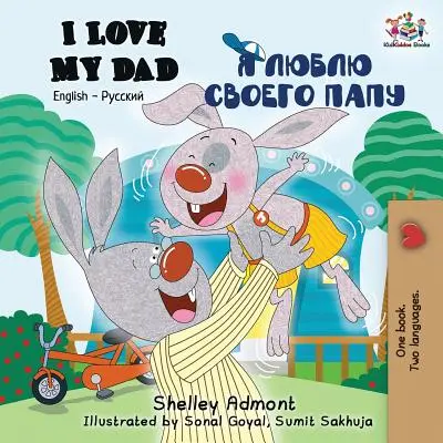 Ich liebe meinen Papa: Englisch Russisch Zweisprachiges Buch - I Love My Dad: English Russian Bilingual Book