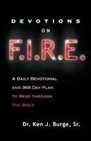 Andachten zu F.I.R.E.: Eine tägliche Andacht und ein 365-Tage-Plan zum Bibellesen - Devotions on F.I.R.E.: A Daily Devotional and 365 Day Plan to Read Through the Bible