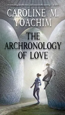 Die Archronologie der Liebe - The Archronology of Love