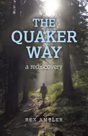 Der Weg der Quäker: Eine Wiederentdeckung - The Quaker Way: A Rediscovery