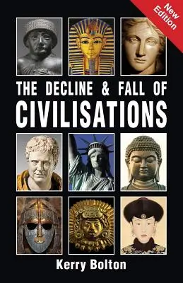 Der Niedergang und der Fall der Zivilisationen - The Decline and Fall of Civilisations