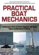 Praktische Bootsmechanik: Vernünftige Methoden zur Vorbeugung, Diagnose und Reparatur von Motoren und mechanischen Problemen - Practical Boat Mechanics: Commonsense Ways to Prevent, Diagnose, and Repair Engines and Mechanical Problems