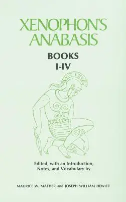 Xenophon's Anabasis: Bücher I - IV - Xenophon's Anabasis: Books I - IV