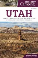 Bestes Zelt-Camping: Utah: Ihr Campingführer für landschaftliche Schönheit, Naturgeräusche und eine Flucht aus der Zivilisation - Best Tent Camping: Utah: Your Car-Camping Guide to Scenic Beauty, the Sounds of Nature, and an Escape from Civilization