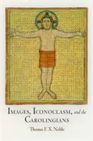 Bilder, Ikonoklasmus und die Karolinger - Images, Iconoclasm, and the Carolingians