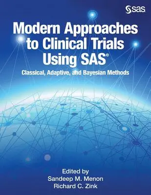 Moderne Ansätze für klinische Studien mit SAS: Klassische, adaptive und Bayes'sche Methoden - Modern Approaches to Clinical Trials Using SAS: Classical, Adaptive, and Bayesian Methods