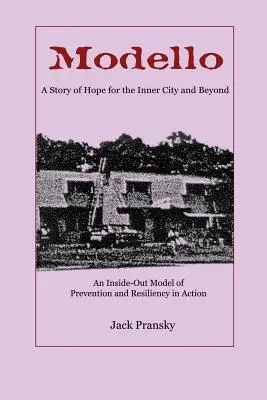 Modello: Eine Geschichte der Hoffnung für die innere Stadt und darüber hinaus: Ein Inside-Out-Modell für Prävention und Resilienz in Aktion - Modello: A Story of Hope for the Inner City and Beyond: An Inside-Out Model of Prevention and Resiliency in Action